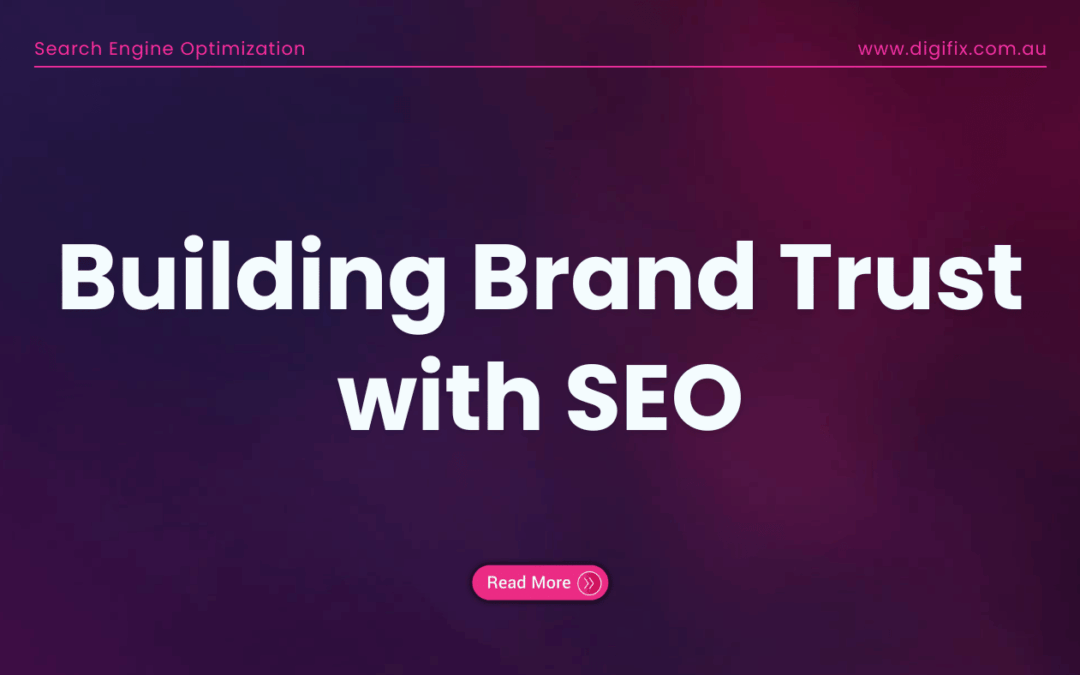 Building Brand Trust With Seo