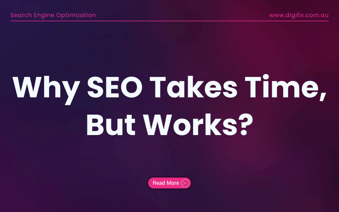 Why Seo Takes Time, But Works