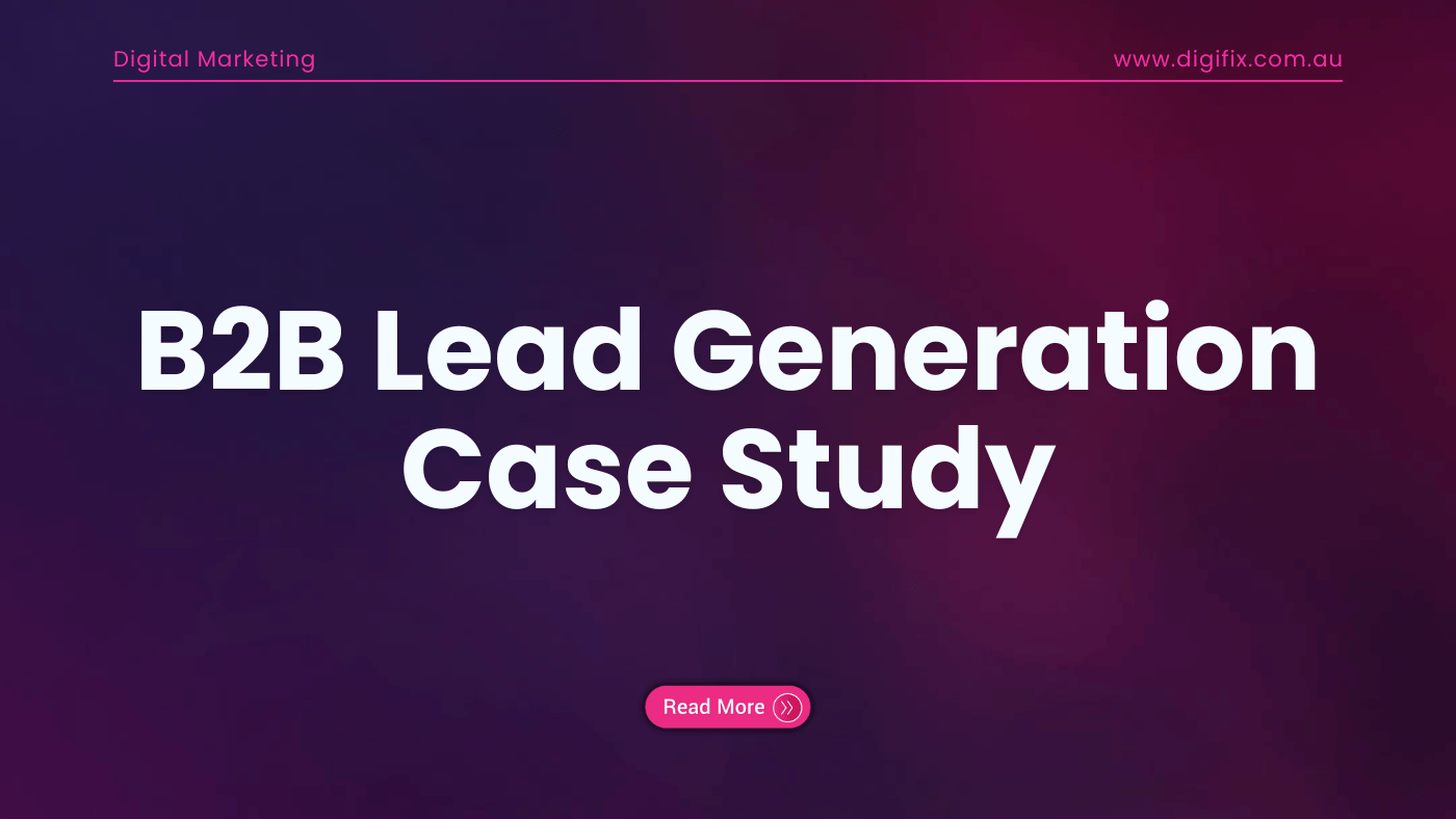B2B Lead Generation Case Study | DigiFix