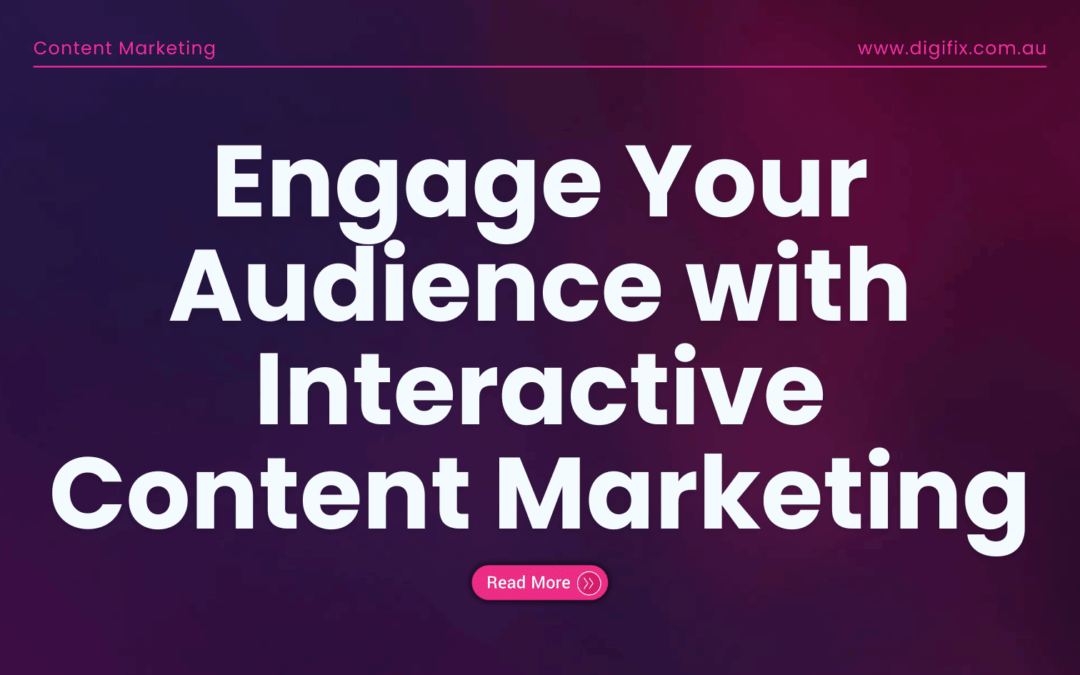 Engage Your Audience With Interactive Content Marketing