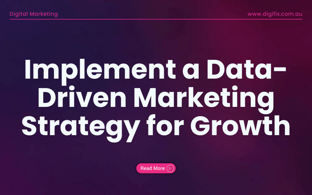 Implement A Data-Driven Marketing Strategy For Growth