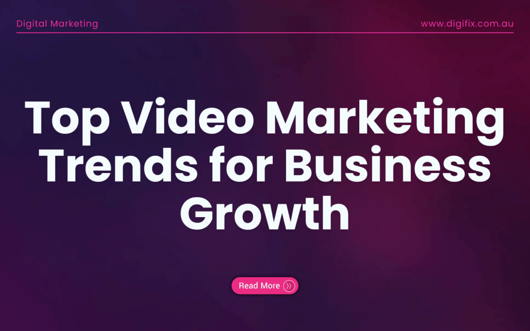 Top Video Marketing Trends For Business Growth