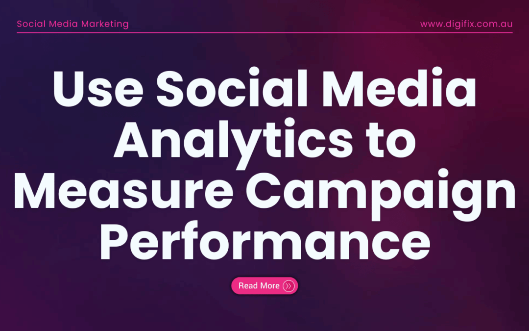 Social Media Analytics: Measure Your Campaign Performance