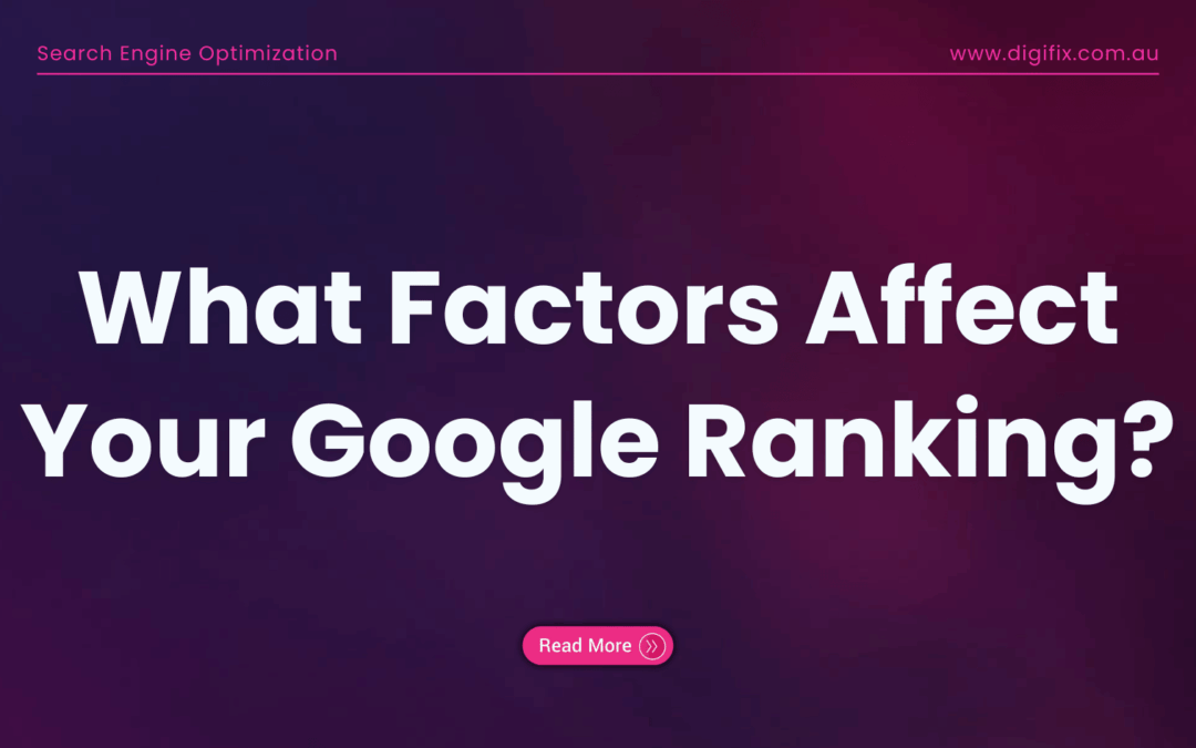 What Factors Affect Your Google Ranking?