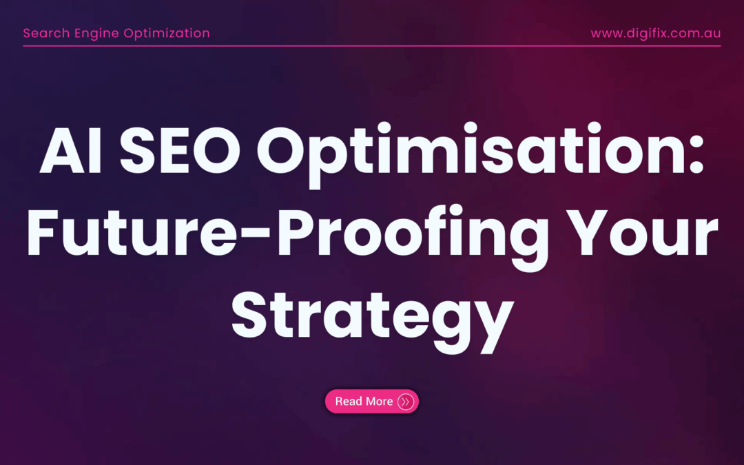 AI SEO Optimisation: Future-Proofing Your Strategy for 2026