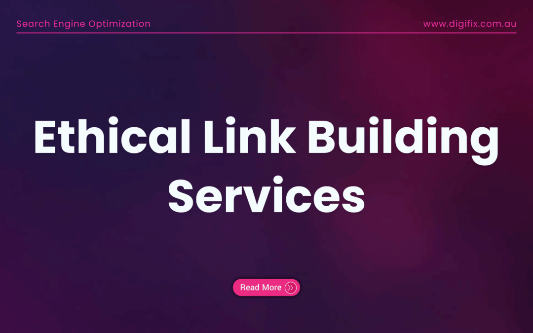 Ethical Link Building Services: Boost Domain Authority Safely