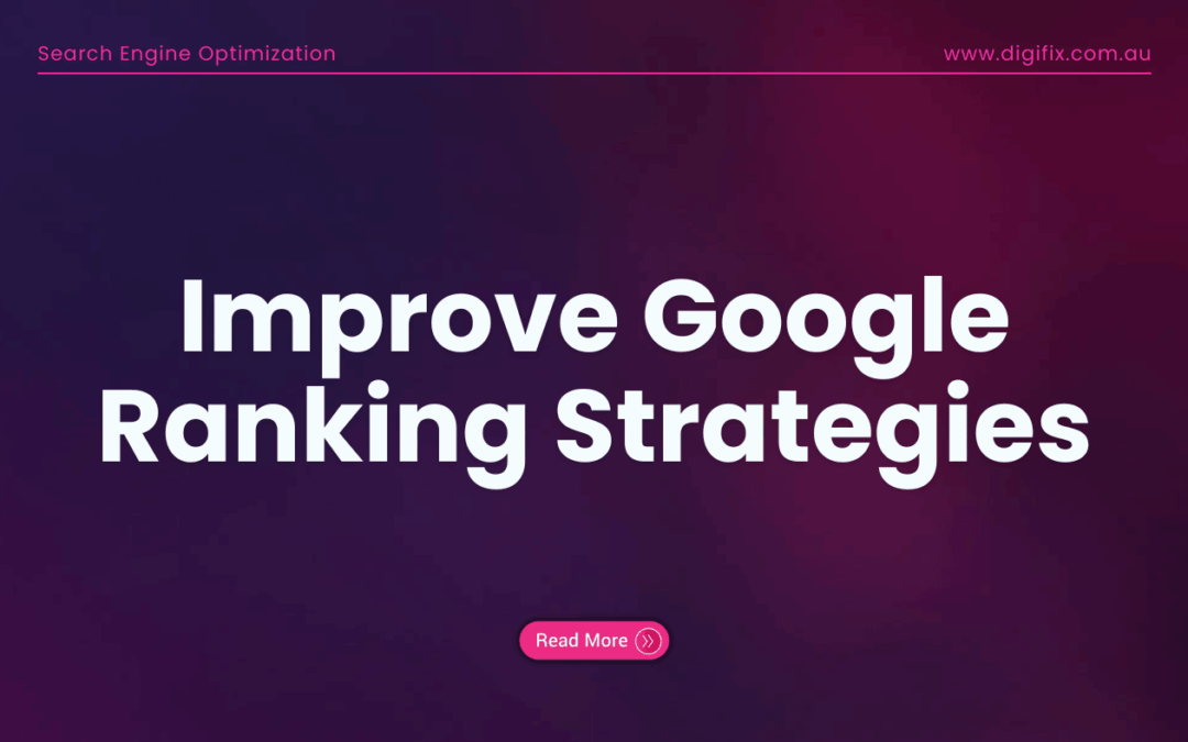 Improve Google Ranking Strategies