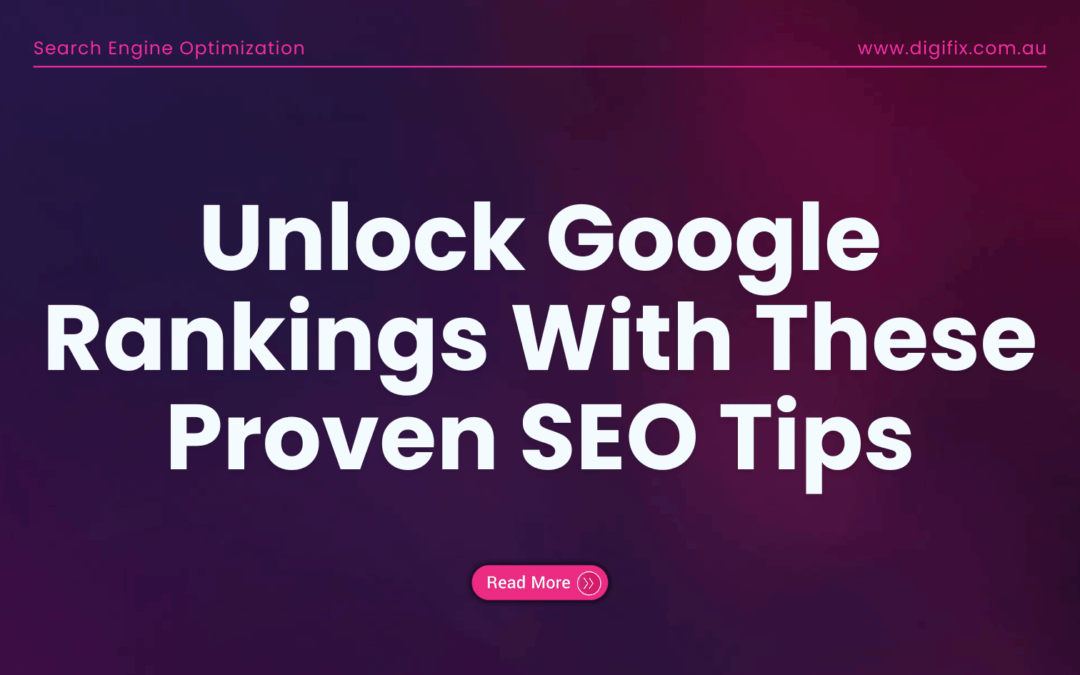 Unlock Google Rankings With These Proven SEO Tips