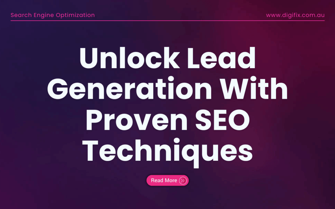 Unlock Lead Generation With Proven SEO Techniques