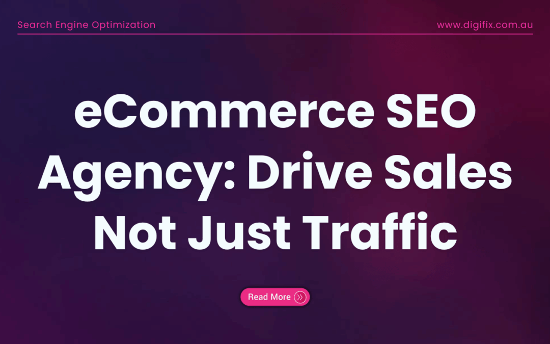eCommerce SEO Agency: Drive Sales Not Just Traffic