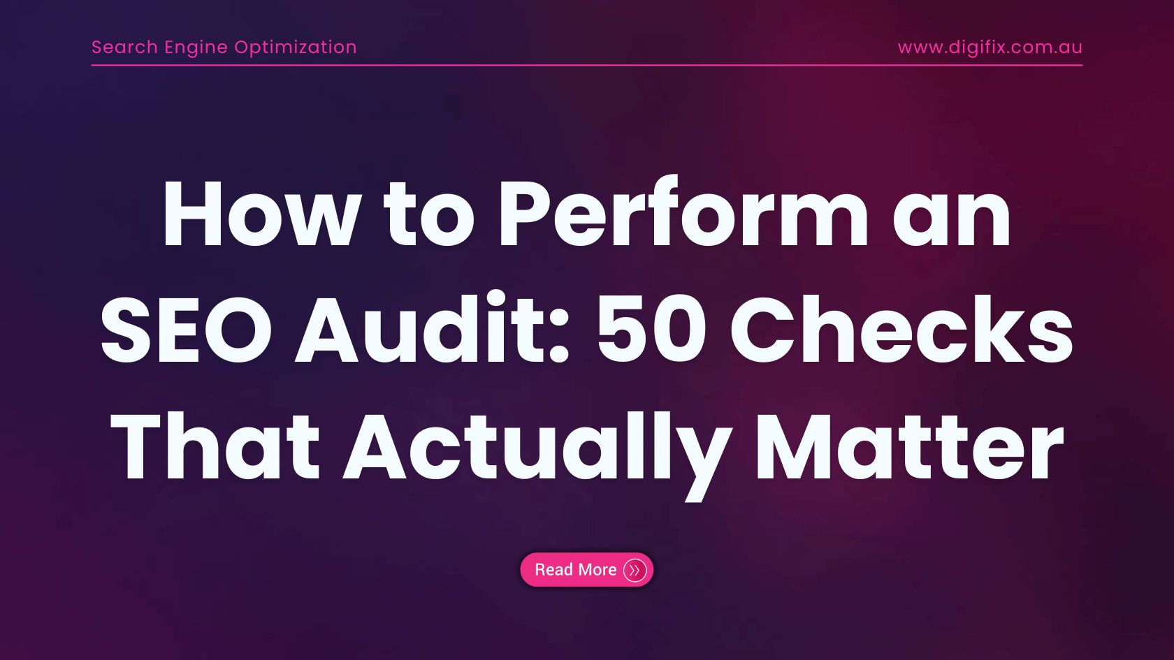 How to Perform an SEO Audit in 2026: 50 Essential Checks