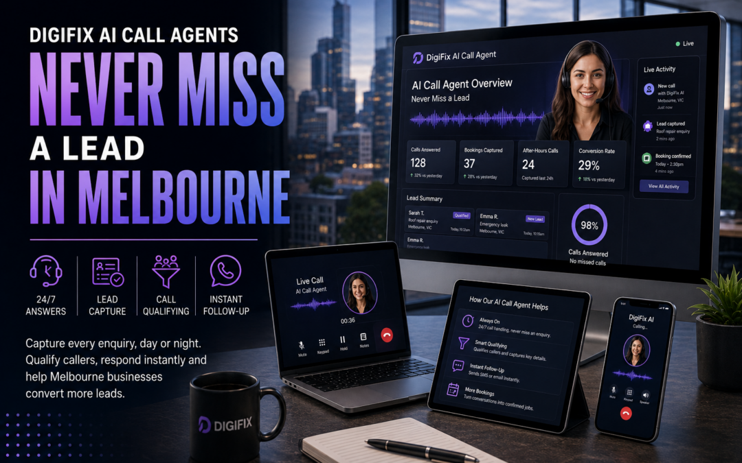 Digifix Ai Call Agents: Never Miss A Lead In Melbourne