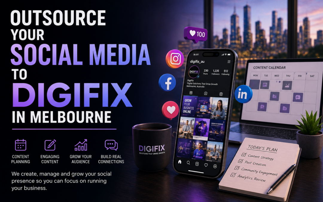 Outsource Your Social Media To Digifix In Melbourne
